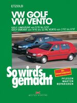 ISBN 9783768807616: VW Golf III Limousine 9/91-8/97, Golf Variant 9/93-12/98, Vento 2/92-8/97 - So wird's gemacht - Band 79