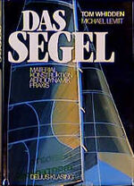 ISBN 9783768807661: Das Segel. Material, Konstruktion, Aerodynamik, Praxis [Gebundene Ausgabe]