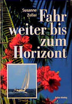 ISBN 9783768807821: Fahr weiter bis zum Horizont.