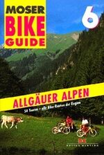 ISBN 9783768809405: Bike Guide, Bd.6, Allgäuer Alpen: 50 Touren, alle Bike-Routen der Region. Move off Elmar Moser