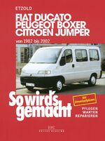 Fiat Ducato/Peugeot Boxer/Citroen Jumper von 1982 bis 2002 - So wird's gemacht - Band 100