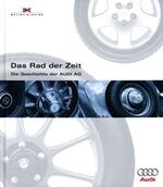 ISBN 9783768810111: Das Rad der Zeit - Die GEschichte der Audi AG