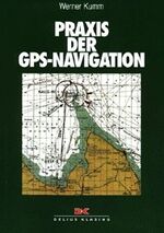 ISBN 9783768810166: Praxis der GPS-Navigation