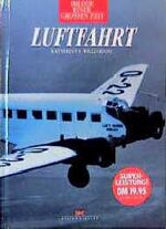 ISBN 9783768811286: Luftfahrt. Sehr reich, meist farbig illustriert