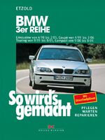 BMW 3er Reihe 4/98 bis 2/05 - So wird's gemacht - Band 116