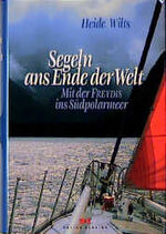 ISBN 9783768812207: Segeln ans Ende der Welt