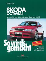 Skoda Octavia I von 8/96 bis 5/04, Octavia Tour bis 10/10 - So wird's gemacht - Band 120