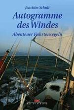 ISBN 9783768813099: Autogramme des Windes – Abenteuer Fahrtensegeln