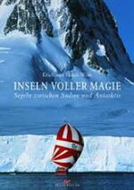 ISBN 9783768813839: Inseln voller Magie – Segeln zwischen Südsee und Antarktis