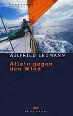 ISBN 9783768815031: Allein gegen den Wind – Nonstop in 343 Tagen um die Welt