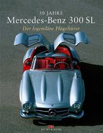 ISBN 9783768815123: 50 Jahre Mercedes-Benz 300 SL