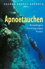 ISBN 9783768824316: Apnoetauchen: Grundlagen, Trainingstipps, Praxis von Dagmar Andres-Brümmer (Autor), Dagmar Andres- Brümmer (Autor)