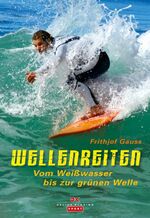 ISBN 9783768826389: Wellenreiten – Vom Weißwasser bis zur grünen Welle