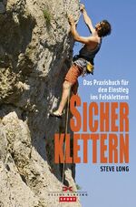 ISBN 9783768826884: Sicher klettern - Das Praxisbuch für den Einstieg ins Felsklettern