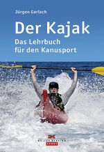 ISBN 9783768832182: Der Kajak - Das Lehrbuch für den Kanusport