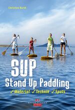 SUP - Stand Up Paddling - Material - Technik - Spots