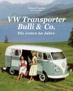 VW Transporter Bulli & Co. - die ersten 60 Jahre