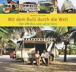 ISBN 9783768833738: Mit dem Bulli durch die Welt - Der VW-Bus und seine Fans