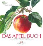 ISBN 9783768834674: Das Apfel-Buch - 144 besondere Sorten, gezeichnet und beschrieben von Rosie Sanders