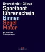 Sportbootführerschein Binnen Segel/Motor - Mit offiziellen Prüfungsfragen