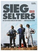 ISBN 9783768836869: Sieg oder Selters - Die deutschen Fahrer in der Formel 1 – von Bellof bis Vettel