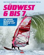 Südwest 6 bis 7 - 30 Jahre Windsurf World Cup Sylt