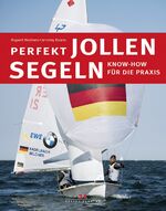 ISBN 9783768837200: Perfekt Jollensegeln - Know-how für die Praxis