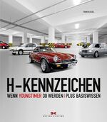 ISBN 9783768838702: H-Kennzeichen - Wenn Youngtimer 30 werden - plus Basiswissen