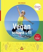 ISBN 9783768839051: Vegan, schlank & fit - 4-Wochen-Plan mit 30 Power-Rezepten & 4 Workouts mit Detox-Effekt