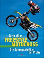 Freestyle Motocross – Die Sprungtechnik der Profis