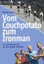 ISBN 9783768853088: Vom Couchpotato zum Ironman - In acht Monaten fit für den großen Triathlon