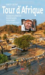 ISBN 9783768853453: Tour d’Afrique - 12000 Kilometer Radrennen von Kairo nach Kapstadt