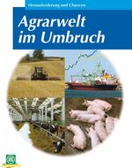 ISBN 9783769040708: Agrarwelt im Umbruch - Herausforderung und Chancen