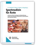 Sportmedizin für Ärzte – Lehrbuch orientiert am Curriculum der sportmedizinischen Weiterbildung der Deutschen Gesellschaft für Sportmedizin und Prävention