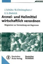 ISBN 9783769132120: Arznei- und Heilmittel wirtschaftlich verordnen. Ratgeber zur Vermeidung von Regressen. Mit 1 Tabelle und 13 Abbildungen