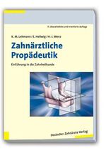 ISBN 9783769133707: Zahnärztliche Propädeutik: Einführung in die Zahnheilkunde Lehmann, Klaus M; Hellwig, Elmar and Wenz, Hans J