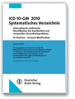 ICD-10-GM 2010 Systematisches Verzeichnis – ICD-10-GM 2010 Systematisches Verzeichnis Internationale statistische Klassifikation der Krankheiten und verwandter Gesundheitsprobleme 10. Revision - German Modification Version 2010 - Stand 1. Oktober 2009 Bea