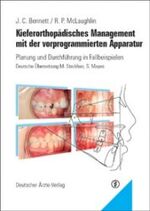 ISBN 9783769140743: Kieferorthopädisches Management mit der vorprogrammierten Apparatur – Planung und Durchführung in Fallbeispielen