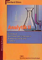 Analytik II - Kurzlehrbuch – Quantitative und instrumentelle pharmazeutische Analytik