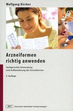 ISBN 9783769240511: Arzneiformen richtig anwenden : sachgerechte Anwendung und Aufbewahrung der Arzneiformen ; mit CD-ROM Literaturzitate.