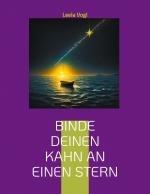 ISBN 9783769301250: Binde deinen Kahn an einen Stern | Heilung durch Erkenntnis und Gelassenheit | Leela Vogl | Taschenbuch | 162 S. | Deutsch | 2025 | Books on Demand GmbH | EAN 9783769301250