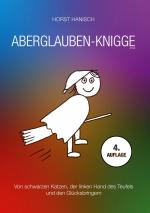 ISBN 9783769304411: Aberglaube-Knigge 2100 / Von schwarzen Katzen, der linken Hand des Teufels und den Glücksbringern / Horst Hanisch / Taschenbuch / 216 S. / Deutsch / 2025 / BoD - Books on Demand / EAN 9783769304411