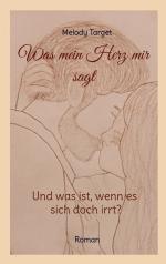 ISBN 9783769314199: Was mein Herz mir sagt | Und was ist, wenn es sich doch irrt? Unlikely Friendship: Wenn Gegensätze das Herz berühren | Melody Target | Taschenbuch | 462 S. | Deutsch | 2025 | Books on Demand GmbH