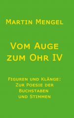 ISBN 9783769321210: Vom Auge zum Ohr IV – Figuren und Klänge: Zur Poesie von Buchstaben und Stimmen