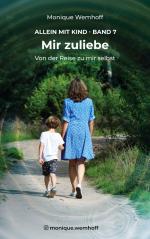 ISBN 9783769398694: Mir zuliebe | Von der Reise zu mir selbst | Monique Wemhoff | Taschenbuch | 122 S. | Deutsch | 2025 | Books on Demand GmbH | EAN 9783769398694
