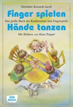 Finger spielen - Hände tanzen - das große Buch der Kinderreime und Fingerspiele