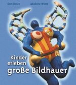 Kinder erleben grosse Bildhauer