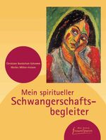 ISBN 9783769813241: Mein spiritueller Schwangerschaftsbegleiter Bundschuh-Schramm, Christiane; Mittler-Holzem, Marlies and Schramm, Christiane Bundschuh-