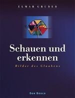 ISBN 9783769813678: Schauen und erkennen – Bilder des Glaubens