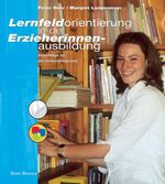 Lernfeldorientierung in der Erzieherinnenausbildung - Vorschläge für die Unterrichtspraxis